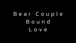 woofbound.com - Bear Couple Bound Love thumbnail