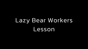 woofbound.com - Lazy Bear Workers Lesson  thumbnail